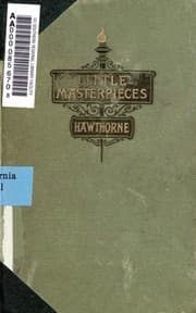 Cover of Little Masterpieces - Nathaniel Hawthorne (Ambitious Guest / Birth-mark / Dr. Heidegger's Experiment / Drowne's Wooden Image / Ethan Brand / Gray Champion / Great Stone Face / Wakefield)