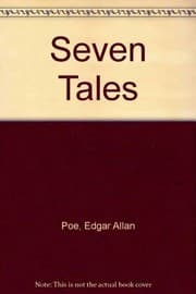 Cover of Seven Tales (Black Cat / Fall of the House of Usher / Ligeia / Man of the Crowd / Mesmeric Revelation / Oval Portrait / Purloined Letter)