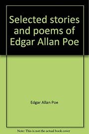 Cover of Selected Stories and Poems of Edgar Allan Poe (Annabel Lee / Bells / Cask of Amontillado / Fall of the House of Usher / Lenore / Masque of the Red Death / Pit and the Pendulum / Premature Burial / Raven / Tell-Tale Heart)