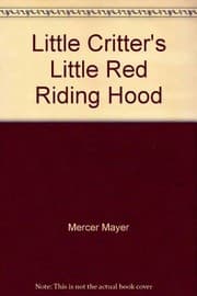 Cover of Little Critter's Little Red Riding Hood