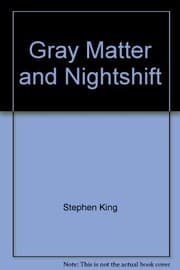 Cover of Gray Matter and other stories from Night Shift