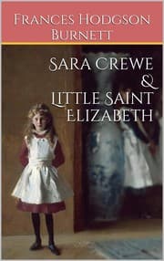 Cover of Sara Crewe, Little Saint Elizabeth, and other stories