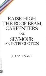 Cover of Raise High the Roof Beam, Carpenters; and Seymour, An Introduction