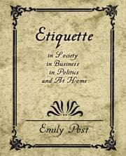 Cover of Etiquette in society, in business, in politics and at home