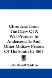 Cover of Chronicles From The Diary Of A War Prisoner In Andersonville And Other Military Prisons Of The South In 1864
