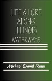 Cover of Life & Lore Along Illinois Waterways