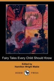 Cover of Fairy Tales Every Child Should Know