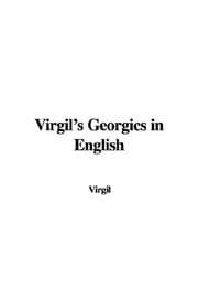 Cover of The Georgics of Virgil translated by Thomas Neville, ..