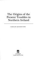 Cover of The origins of the present troubles in Northern Ireland