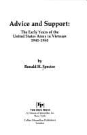 Cover of Advice and support, the early years of the United States Army in Vietnam, 1941-1960