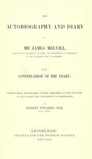 Cover of The autobiography and diary of Mr. James Melvill, with a continuation of the diary