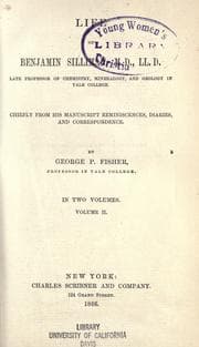 Cover of Life of Benjamin Silliman, M.D., LL.D., late professor of chemistry, mineralogy, and geology in Yale College