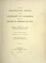 Cover of The architectural history of the University of Cambridge and of the colleges of Cambridge and Eton