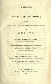 Cover of A treatise on political economy, or, the production, distribution, and consumption of wealth
