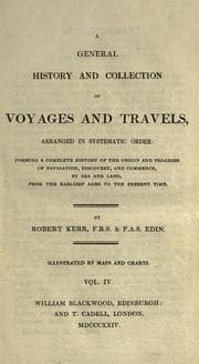 Cover of A general history and collection of voyages and travels, arranged in systematic order