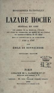 Cover of Lazare Hoche, general in command of the armies of the Mozelle, of Italy ; of the coasts of Cherbourg, of Brest and of the ocean ; of Sambre-et-Meuse and of the Rhine ; under the Convention and the Directory, 1793-1797