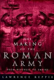 Cover of The making of the Roman army
