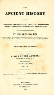 Cover of The ancient history of the Egyptians, Carthaginians, Assyrians, Babylonians, Medes and Persians, Macedonians and Grecians