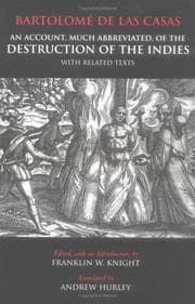 Cover of An account, much abbreviated, of the destruction of the Indies, with related texts