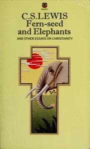 Cover of Fern-seed and elephants, and other essays on Christianity
