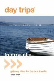 Cover of Day Trips From Seattle Getaway Ideas For The Local Traveler