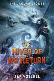 Cover of The Jaguar Stones Book Three the River of No Return
            
                Jaguar Stones