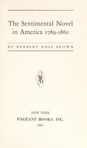 Cover of The sentimental novel in America, 1789-1860
