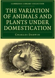 Cover of The variation of animals and plants under domestication