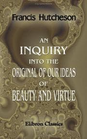 Cover of An inquiry into the original of our ideas of beauty and virtue