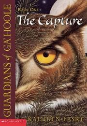 Cover of The Capture (Guardians of Ga'Hoole, Book 1)
