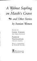 Cover of A Walnut sapling on Masih's grave and other stories by Iranian women