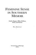 Cover of Feminine sense in Southern memoir