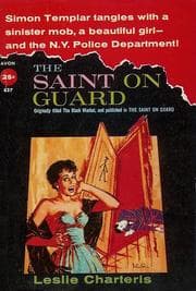 Cover of The Saint on Guard/(Variant Title = the Saint and the Sizzling Saboteur)