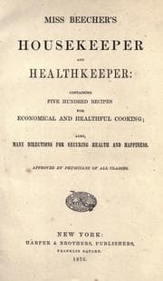 Cover of Miss Beecher's housekeeper and healthkeeper